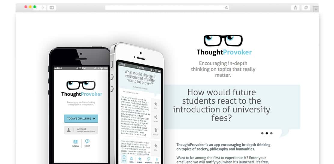 design pour valider des idées : ThoughtProvoker - L'application avec laquelle ils ont gagné le Startup Weekend. Ils n'avaient pas de vrai produit.