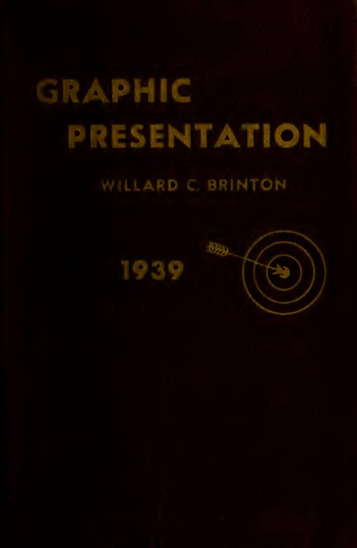 “Graphic Presentation” publié en 1939. Rédigé par Willard Cope Brinton.